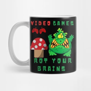 video games rot your brains Mug